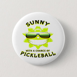 Badge Rond 5 Cm Sunny avec une chance de PickleBall