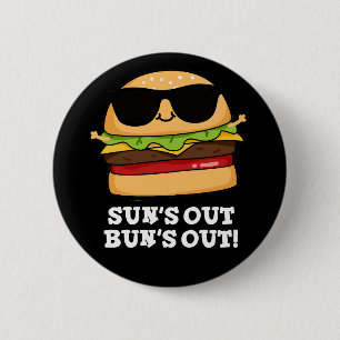 Badge Rond 5 Cm Sun's Out Bun's Out Funny Burger Pun Dark BG