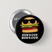 Badge Rond 5 Cm Sun's Out Bun's Out Funny Burger Pun Dark BG (Devant & derrière)