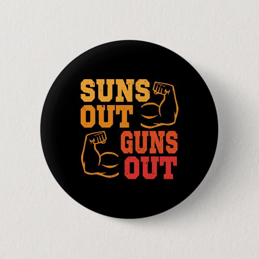 Badge Rond 5 Cm Suns Out Guns Out Muscles Bodybuilding Poids (Devant)