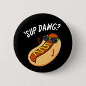 Badge Rond 5 Cm Sup Dawg Funny Hot Dog Pun Dark BG (Devant)