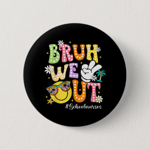 Badge Rond 5 Cm Super Bruh Nous Sortons De L'École Infirmières Der