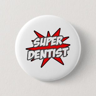 Badge Rond 5 Cm Super dentiste