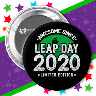 Badge Rond 5 Cm Super depuis 2020 Leap Année Jour Février 29 Anniv
