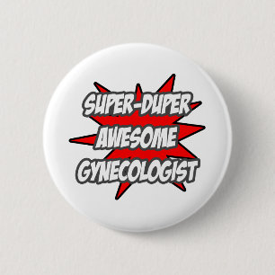 Badge Rond 5 Cm Super Duper Awesome Gynécologue