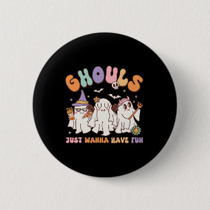 Badge Rond 5 Cm Super Halloween Ghouls veut juste avoir une danse