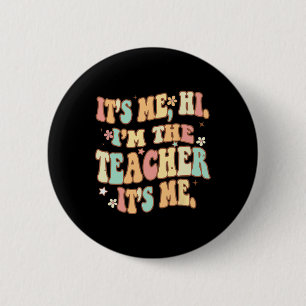 Badge Rond 5 Cm Super It’s Me Hi Im The Teacher It’s Me Fun Teache