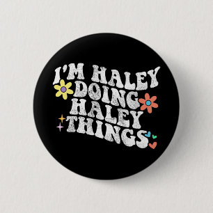 Badge Rond 5 Cm Super Je suis Haley faire Haley des choses amusant