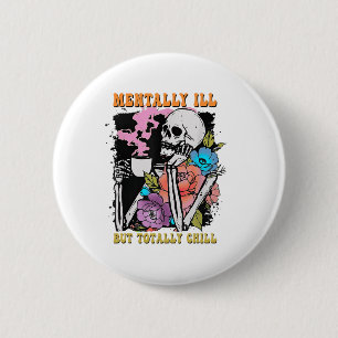 Badge Rond 5 Cm Super Mentalement Mal Mais Totalement Chill Hallow
