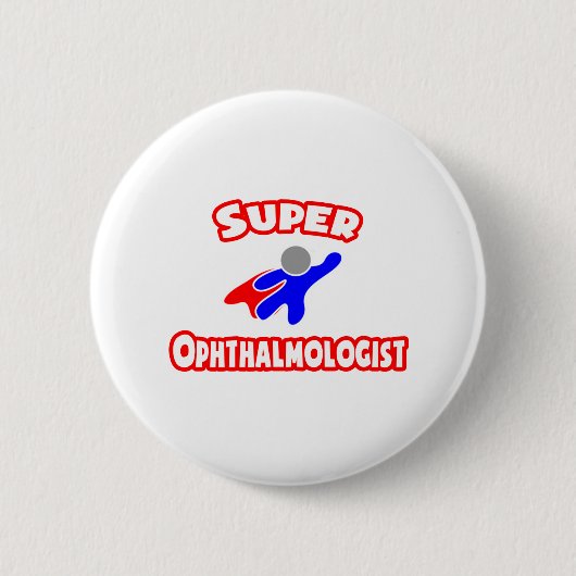 Badge Rond 5 Cm Super ophthalmologue (Devant)