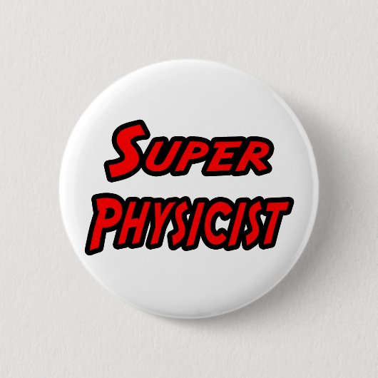 Badge Rond 5 Cm Super physicien (Devant)