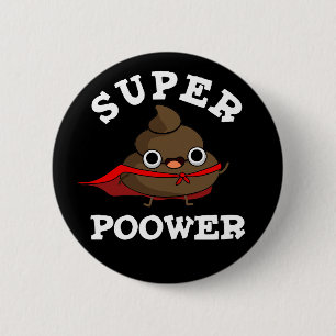 Badge Rond 5 Cm Super Power Funky Super Hero Poop Pun Dark BG