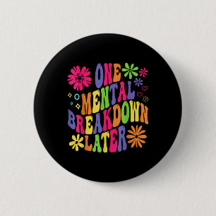 Badge Rond 5 Cm Super Une Ventilation Mentale Plus Tard Santé Ment