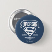 Badge Rond 5 Cm Supergirl mieux que jamais Retro Graphic (Devant & derrière)