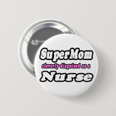Badge Rond 5 Cm SuperMaman...infirmière (Devant & derrière)