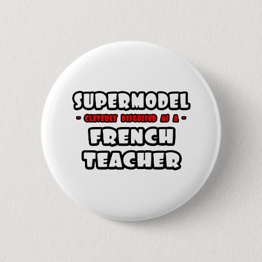 Badge Rond 5 Cm Supermodèle .. Enseignant français (Devant)