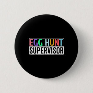Badge Rond 5 Cm Superviseur de chasse aux oeufs Partie de chasse a