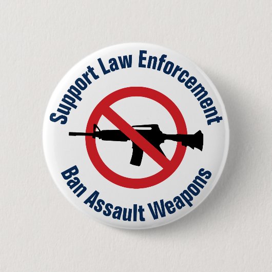 Badge Rond 5 Cm Support Law Enforcement - Ban Assault Rifles (Devant)