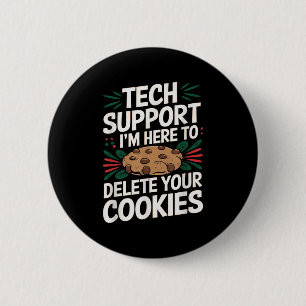 Badge Rond 5 Cm Support Technique Je Suis Là Pour Supprimer Vos Co