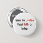 Badge Rond 5 Cm Supposez que tout sera sur l'examen (Devant & derrière)