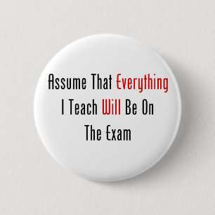 Badge Rond 5 Cm Supposez que tout sera sur l'examen