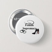 BADGE ROND 5 CM SUPRÉMATIE FÉMININE (Devant & derrière)