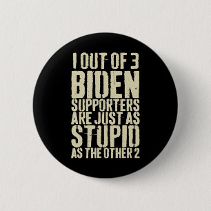 Badge Rond 5 Cm Sur 3 Biden Supporters Sont Juste Stupides Anti-En