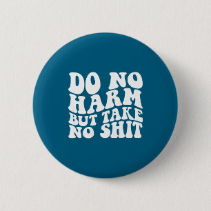 Badge Rond 5 Cm Sur Aucun Dommage Mais Ne Prenez Pas