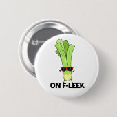 Badge Rond 5 Cm Sur Fleek Funny Veggie Leek Pun (Devant & derrière)