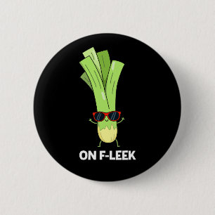 Badge Rond 5 Cm Sur Fleek Funny Veggie Leek Pun Dark BG
