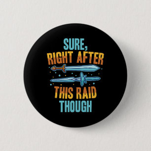 Badge Rond 5 Cm Sûr Juste Après Ce Raid Rpg Jeux Vidéo Joueur G