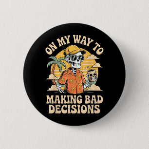 Badge Rond 5 Cm Sur mon chemin vers de mauvaises décisions Skeleto