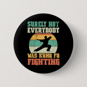 Badge Rond 5 Cm Sûrement pas tout le monde faisait du Kung Fu Vint