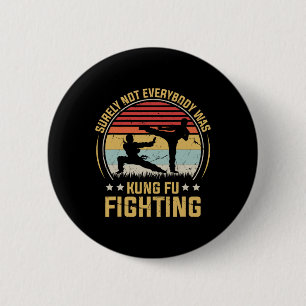 Badge Rond 5 Cm Sûrement pas tout le monde se battait en Kung Fu V