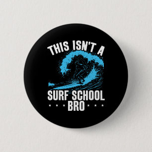 Badge Rond 5 Cm Surfing de grosses vagues Ce n'est pas une école d