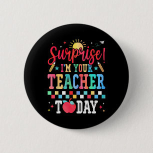 Badge Rond 5 Cm Surprise Je Suis Votre Professeur Aujourd'hui Drôl