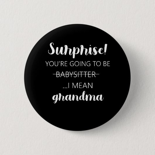 Badge Rond 5 Cm Surprise, tu vas devenir mamie baby-sitter (Devant)