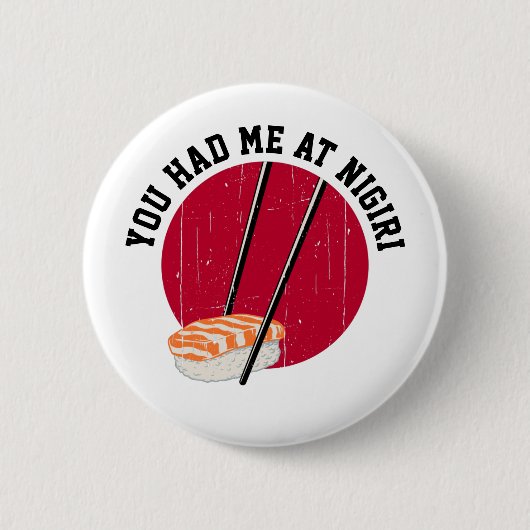 Badge Rond 5 Cm Sushi : Vous M'Avez Eu Chez Nigiri (Devant)