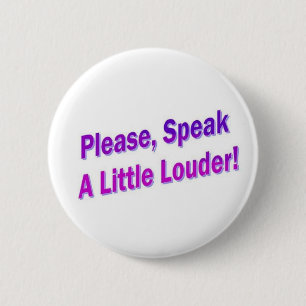Badge Rond 5 Cm Svp, parlez plus fort !