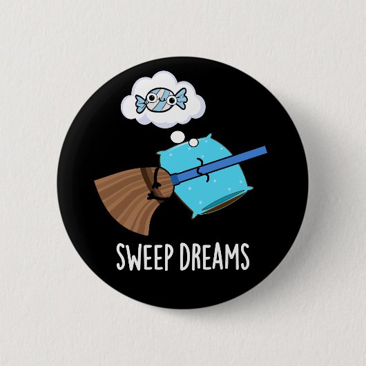 Badge Rond 5 Cm Sweams Dreams Funny Broom Pun Dark BG (Devant)