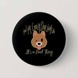 Badge Rond 5 Cm Sweat - shirt à capuche de la dame du chien fou -