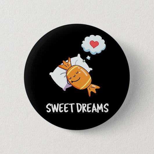 Badge Rond 5 Cm Sweet Dreams Funny Candy Pun Dark BG (Devant)