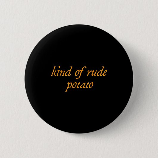 Badge Rond 5 Cm Sweet Tato, Kind Of Rude Tato, Matching Thanksgivi (Devant)