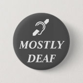 Badge Rond 5 Cm SYMBOLE SOURD avec les mots EN GRANDE PARTIE (Devant)