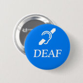 Badge Rond 5 Cm Symbole Sourd sur le mot DEAF. (Devant & derrière)
