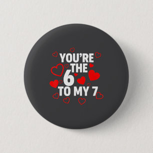 Badge Rond 5 Cm T’es le 6 de mon 7 drôle de la Saint-Valentin 67 M
