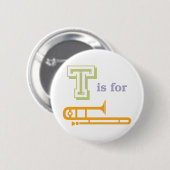 Badge Rond 5 Cm T est pour le trombone (Devant & derrière)