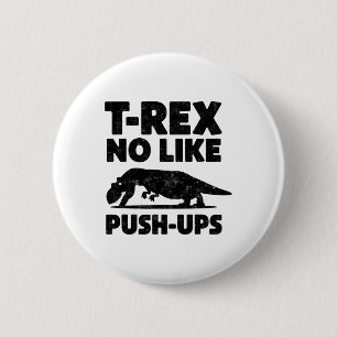 Badge Rond 5 Cm T-rex drôle n'aime pas les pompes Gym Workout Dino