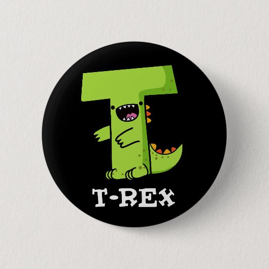 Badge Rond 5 Cm T-Rex Funny Alphabet Dinosaure Pun Dark BG (Devant)