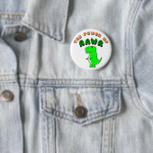 Badge Rond 5 Cm T-Rex The Power Of RAWR (En situation)